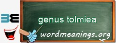 WordMeaning blackboard for genus tolmiea